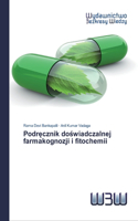 Podręcznik doświadczalnej farmakognozji i fitochemii