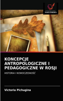 Koncepcje Antropologiczne I Pedagogiczne W Rosji