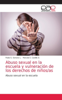 Abuso sexual en la escuela y vulneración de los derechos de niños/as