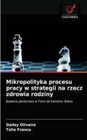 Mikropolityka procesu pracy w strategii na rzecz zdrowia rodziny