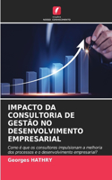 Impacto Da Consultoria de Gestão No Desenvolvimento Empresarial