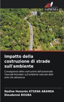 Impatto della costruzione di strade sull'ambiente