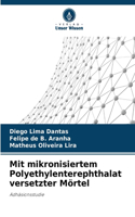 Mit mikronisiertem Polyethylenterephthalat versetzter Mörtel