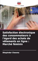 Satisfaction électronique des consommateurs à l'égard des achats de vêtements en ligne: Marché féminin