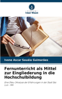 Fernunterricht als Mittel zur Eingliederung in die Hochschulbildung