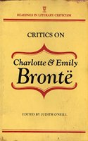 Critics on Charlotte and Emily Bronte (Readings in Literary Criticism S.