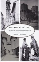 La Valencia retratada: Dietario del fotografo Jules Ainaud 1870 (Spanish Edition)