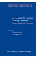 On Information Structure, Meaning and Form: Generalizations across languages(100 Linguistik Aktuell/Linguistics Today)