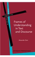 Frames of Understanding in Text and Discourse