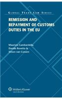 Remission and Repayment of Customs Duties in the EU: (Global Trade Law)