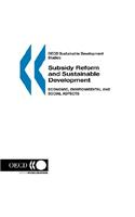 OECD Sustainable Development Studies Subsidy Reform and Sustainable Development
