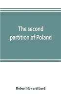 second partition of Poland; a study in diplomatic history