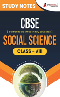 CBSE (Central Board of Secondary Education) Class VIII - Social Science Topic-wise Notes A Complete Preparation Study Notes with Solved MCQs