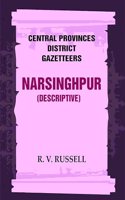 Central Provinces District Gazetteers: Narsinghpur (Descriptive) 17th, Vol. A