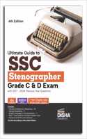 Ultimate Guide to SSC Stenographer Grade C & D Exam with 2017 â€“ 2024 Previous Year Questions 6th Edition