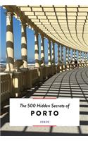 500 Hidden Secrets of Porto