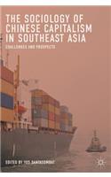 The Sociology of Chinese Capitalism in Southeast Asia