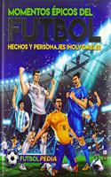 Momentos Épicos del Fútbol