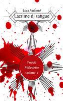 Lacrime di sangue (Poesie Maledette volume 1)