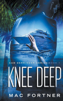 Knee Deep