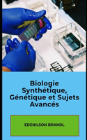 Biologie Synthétique, Génétique et Sujets Avancés