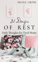 31 Days of Rest: Daily Thoughts for Tired Moms