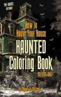 How to Haunt Your House - HAUNTED Coloring Book