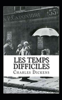 Les Temps difficiles Annoté