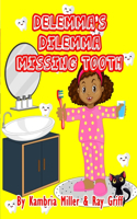 Delemma's Dilemma: Missing Tooth