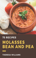 75 Molasses Bean and Pea Recipes