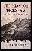 The Phantom Rickshaw and Other Ghost Stories Annotated