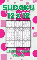 Sudoku 12 x 12 Level 2: Easy Vol. 39: Play Sudoku 12x12 Twelve Grid With Solutions Easy Level Volumes 1-40 Sudoku Cross Sums Variation Travel Paper Logic Games Solve Japane