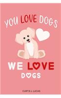 You Love Dogs, We love Dogs