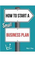 How To Start A Small Business Plan