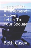 Happy 50th Anniversary! A Love Letter To Your Spouae