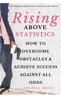 Rising Above Statistics