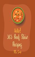 Hello! 365 Beef Stew Recipes