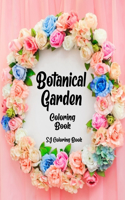 Botanical Garden Coloring Book: An Adult Coloring Book Featuring Beautiful Flowers