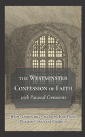 The Westminster Confession of Faith with Pastoral Comments