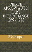 Pierce Arrow Auto Part Interchange 1927 - 1935