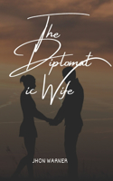 The Diplomatic Wife