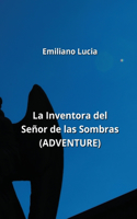 Inventora del Señor de las Sombras