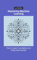 Mastering Machine Learning