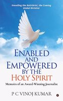 Enabled and Empowered by the Holy Spirit: Memoirs of an Award-Winning Journalist