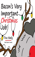 Bacon's Very Important Christmas Job!