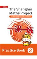 The Shanghai Maths Project Practice Book Year 3: For the English National Curriculum