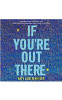 If You'Re out There
