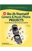 Cnet Do-It-Yourself Camera and Music Phone Projects: 24 Cool Things You Didn't Know You Could Do!