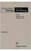 International Review of Cytology: A Survey of Cell Biology: v. 161