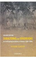 Subalterns and Sovereigns: An Anthropological History of Bastar, 1854-2006